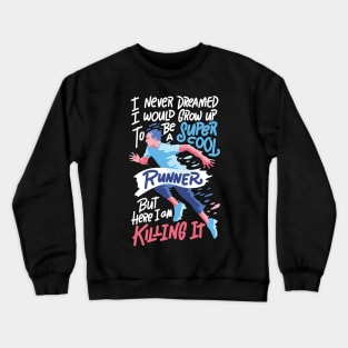 Super Cool Runner Funny Running Gift Crewneck Sweatshirt